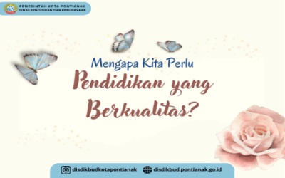 Mengapa Kita Perlu Pendidikan yang Berkualitas?